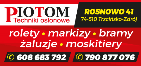 PIOTOM Techniki Osłonowe Trzcińsko Zdrój  Rolety / Markizy / Bramy / Żaluzje / Moskitiery