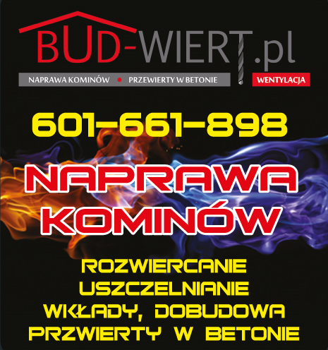 BUD - WIERT.pl TARNÓW ofertuje: Naprawy Kominów / Przewierty w Betonie / Wentylacja