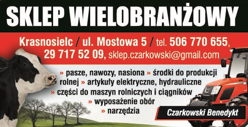 SKLEP WIELOBRANŻOWY Benedykt Czarkowski Krasnosielc Pasze / Nawozy / Art. Elektryczne / Narzędzia