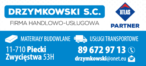 DRZYMKOWSKI S.C . FHU Piecki - MATERIAŁY BUDOWLANE / USŁUGI TRANSPORTOWE / Partner Atlas 
