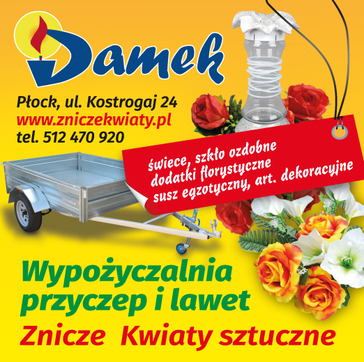 F.H.U. DAMEK Płock Znicze/ Kwiaty Sztuczne / Świece / Szkło Ozdobne / Wypożyczalnia Przyczep i Lawet