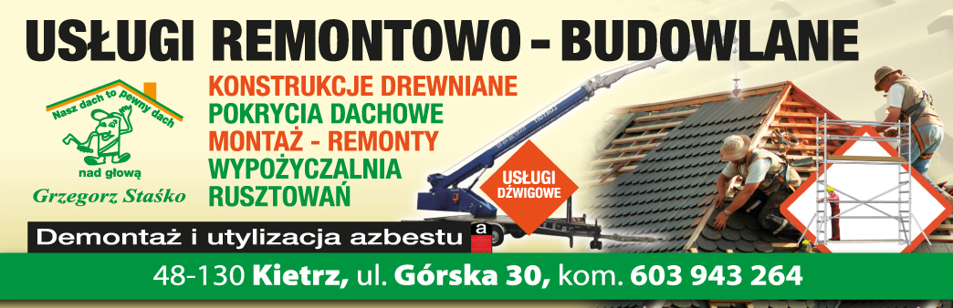 USŁUGI REMONTOWO-BUDOWLANE Grzegorz Staśko Kietrz Konstrukcje Drewniane / Usługi Dźwigowe