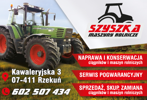 P.U. Szyszka Maszyny Rolnicze Rzekuń-Sprzedaż, skup, zamiana ciągników i maszyn rolniczych 