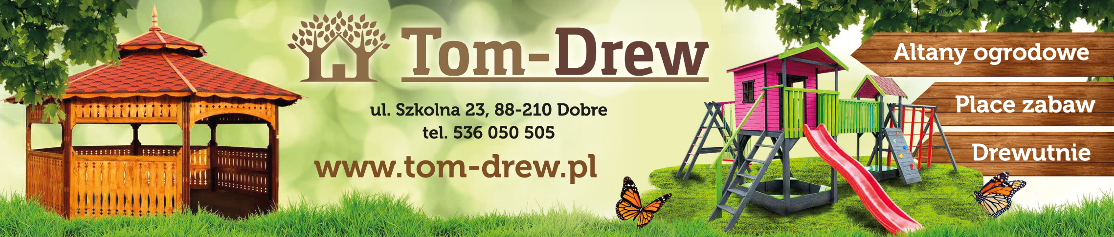 Grupa TOM-DREW Sp. z o.o sp.k. Dobre Altany Ogrodowe / Place Zabaw / Drewutnie