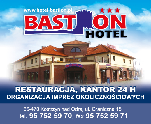 HOTEL BASTION Kostrzyn nad Odrą Restauracja / Kantor 24H / Organizacja Imprez Okolicznościowych