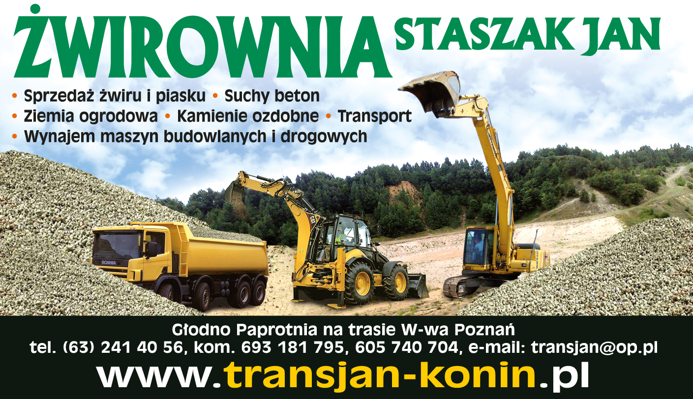 TRANSJAN Jan Staszak Żwirownia Konin Sprzedaż Żwiru i Piasku / Suchy Beton / Ziemia Ogrodowa