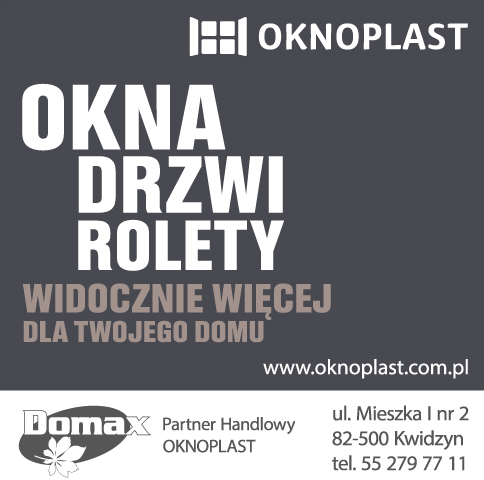 DOMAX Partner Handlowy OKNOPLAST Kwidzyn Okna / Drzwi Tarasowe / Rolety
