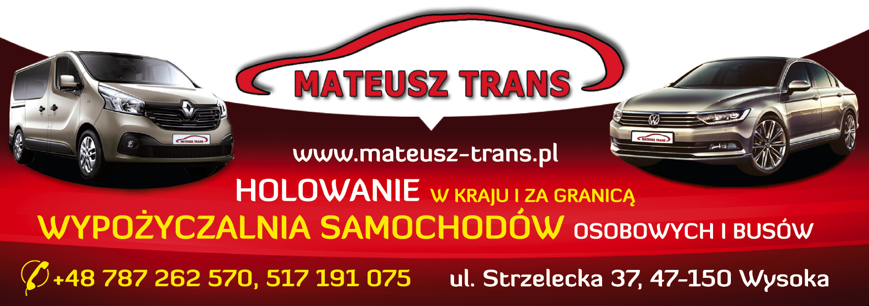 MATEUSZ TRANS Wysoka Wypożyczalnia Samochodów Osobowych i Busów / Holowanie w Kraju i Za Granicą