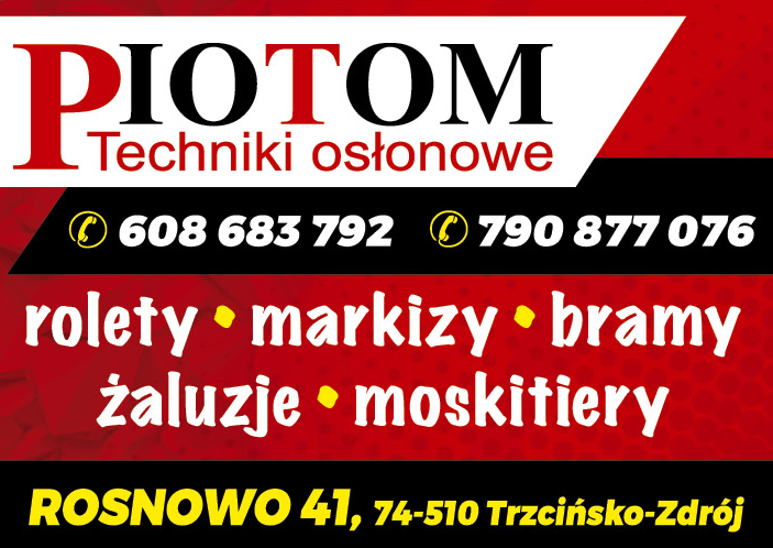 PIOTOM Techniki Osłonowe Rosnowo Rolety / Markizy / Bramy / Żaluzje / Moskitiery