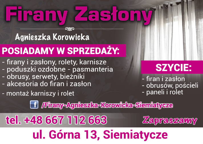 FIRANY ZASŁONY Agnieszka Korowicka Siemiatycze Firany / Zasłony / Rolety / Karnisze / Pasmanteria