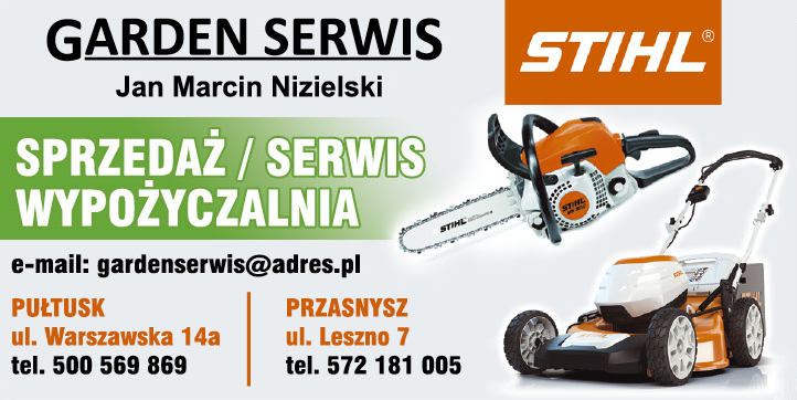 GARDEN SERWIS Jan Marcin Nizielski Pułtusk | Przasnysz STIHL ® Sprzedaż / Serwis / Wypożyczalnia
