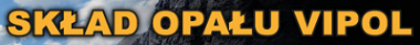 F.H.U. SKŁAD OPAŁU "VIPOL"