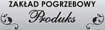 PRODUKS POGOTOWIE POGRZEBOWE ZAKŁAD POGRZEBOWY