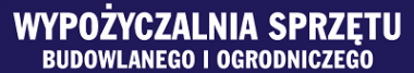 WYPOŻYCZALNIA SPRZĘTU BUDOWLANEGO I OGRODNICZEGO 