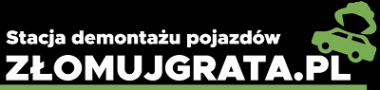 STACJA DEMONTAŻU POJAZDÓW ZŁOMUJGRATA.PL