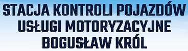 Stacja Kontroli Pojazdów - Usługi Motoryzacyjne Bogusław Król