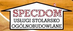 SPECDOM USŁUGI STOLARSKO OGÓLNOBUDOWLANE