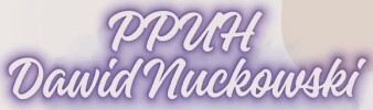 PRZEDSIĘBIORSTWO PRODUKCYJNO USŁUGOWO HANDLOWE DAWID NUCKOWSKI