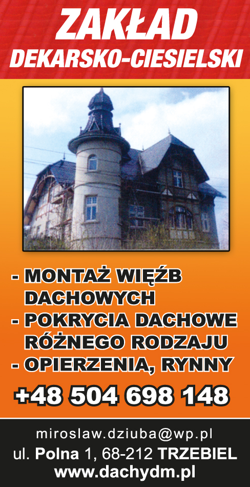 DACHY DM Mirosław Dziuba Trzebiel Zakład Dekarsko- Ciesielski 
