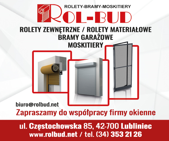 F.P.H.U. >>ROL-BUD<< Lubliniec Rolety / Bramy / Moskitiery / Bramy Garażowe / Moskitiery 