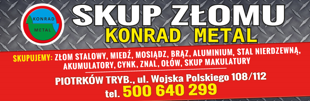 KONRAD METAL Skup Złomu Piotrków Trybunalski Skupujemy Złom Stalowy / Miedź / Mosiądz / Akumulatory