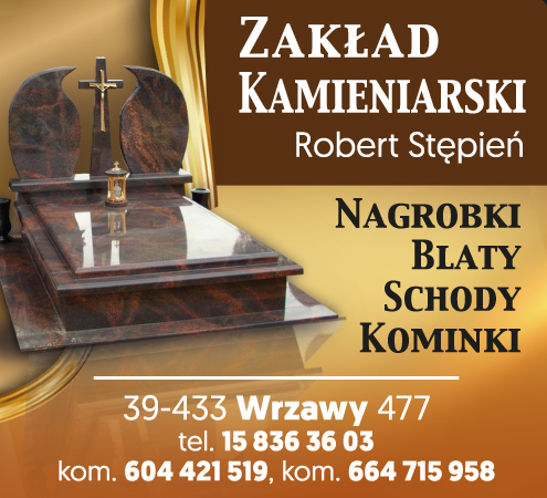 ZAKŁAD KAMIENIARSKI Robert Stępień Wrzawy Nagrobki / Blaty / Schody / Kominki