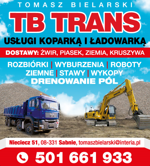 TB TRANS Tomasz Bielarski Sabnie Usługi Koparką i Ładowarką / Rozbiórki / Wyburzenia / Roboty Ziemne
