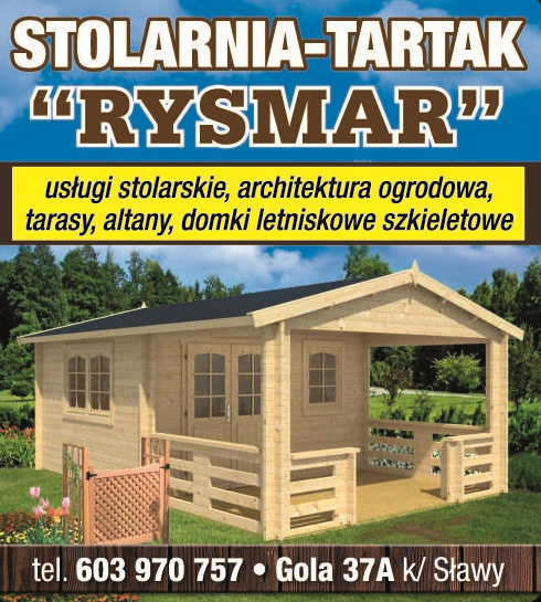 STOLARNIA-TARTAK "RYSMAR" Sława Usługi Stolarskie / Architektura Ogrodowa / Domki Letniskowe