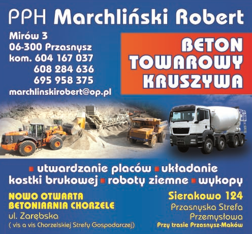 P.P.H. Marchliński Robert Przasnysz Beton Towarowy / Kruszywa / Utwardzanie Placów / Roboty Ziemne