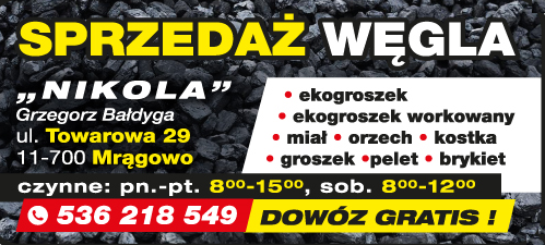 „NIKOLA” SPRZEDAŻ WĘGLA GRZEGORZ BAŁDYGA MRĄGOWO- EKOGROSZEK- MIAŁ - ORZECH - KOSTKA- BRYKIET