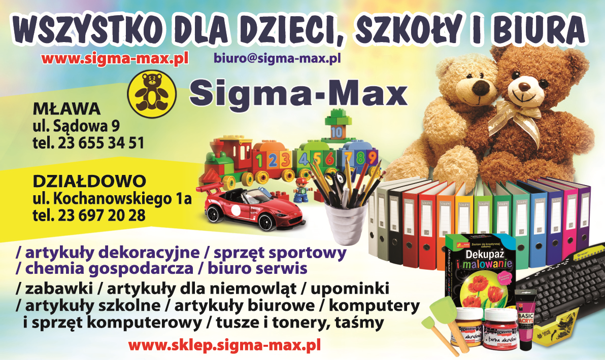 SIGMA-MAX Sp. z o.o. Mława Zabawki / Art. dla Niemowląt / Art. Szkolne i Biurowe / Komputery / Tusze