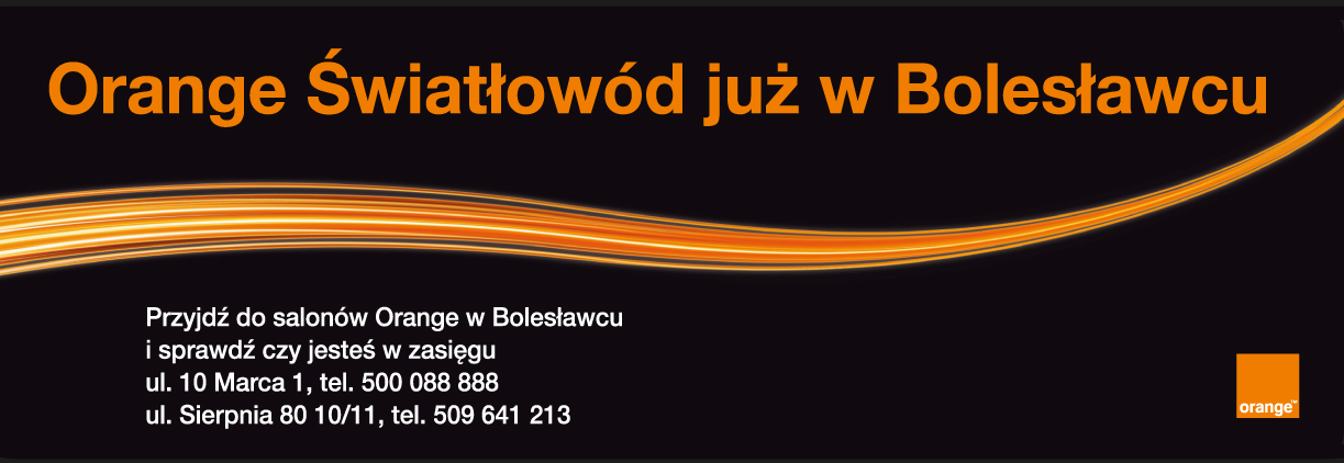 Orange Bolesławiec - ORANGE ŚWIATŁOWÓD JUŻ W BOLESŁAWCU!
