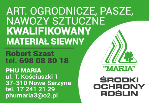 P.H.U. "MARIA" Robert Szast Nowa Sarzyna Art. Ogrodnicze / Pasze / Nawozy / Środki Ochrony Roślin
