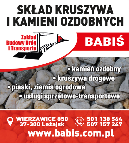 Zakład Budowy Dród i Transportu BABIŚ Leżajsk Skład Kruszywa i Kamieni Ozdobnych