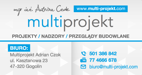MULTIPROJEKT mgr inż. Adrian Czok Gogolin, powiat krapkowicki - PROJEKTY/ NADZORY/ PRZEGLĄDY BUDOWLA