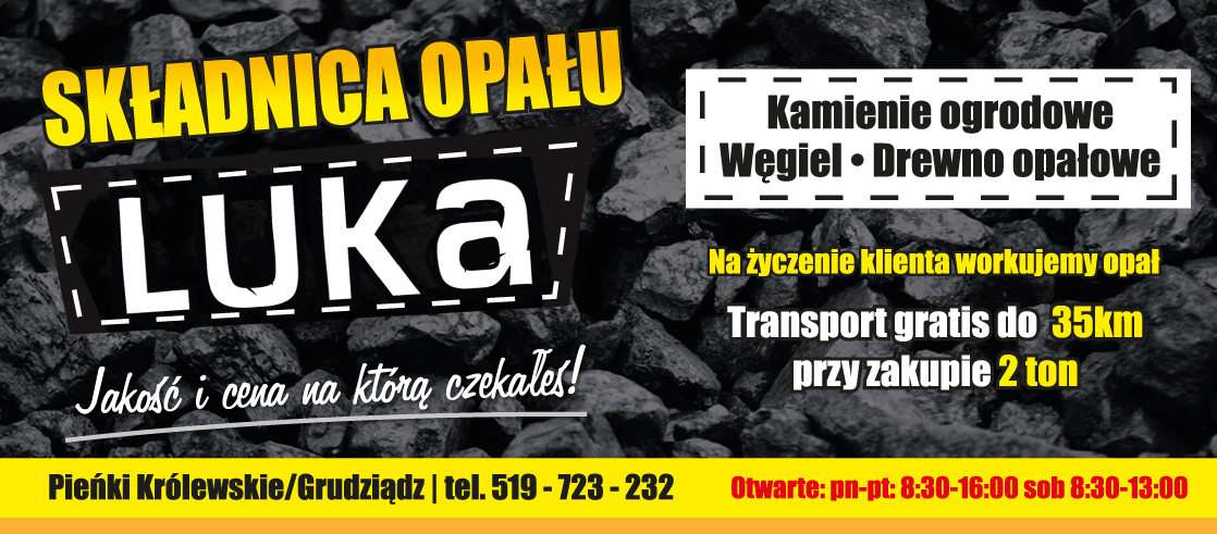 SKŁADNICA OPAŁU "LUKA" Pieńki Królewskie/Grudziądz Kamienie Ogrodowe / Węgiel / Drewno Opałowe