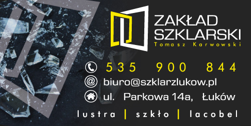 F.H.U. ZAKŁAD SZKLARSKI Tomasz Karwowski Łuków Lustra / Szkło / Lacobel