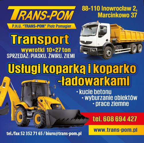 P.H.U.TRANS-POM Piotr Pomagier Marcinkowo Inowrocław -TRANSPORT-USŁUGI KOPARKĄ I KOPARKO-ŁADOWARKAMI