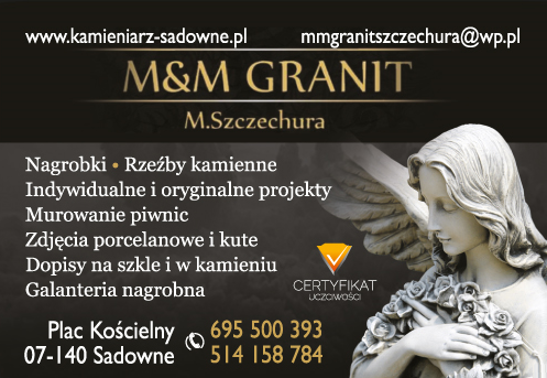 M&M GRANIT M. Szczechura Sadowne Nagrobki / Rzeźby Kamienne / Murowanie Piwnic / Galanteria Nagrobna