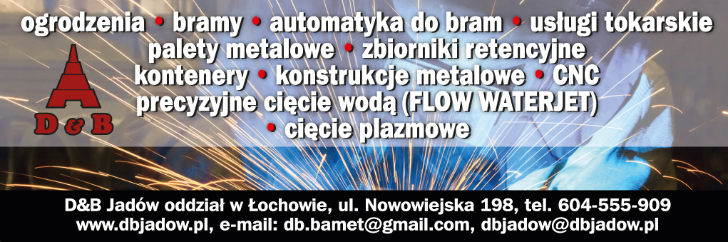 D&B P.P.H. Sp. z o.o. Łochów Ogrodzenia / Bramy / Automatyka do Bram / Usługi Tokarskie / Kontenery