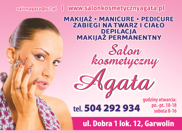 Salon Kosmetyczny "Agata" Garwolin Makijaż / Manicure / Pedicure / Zabiegi na Twarz i Ciało