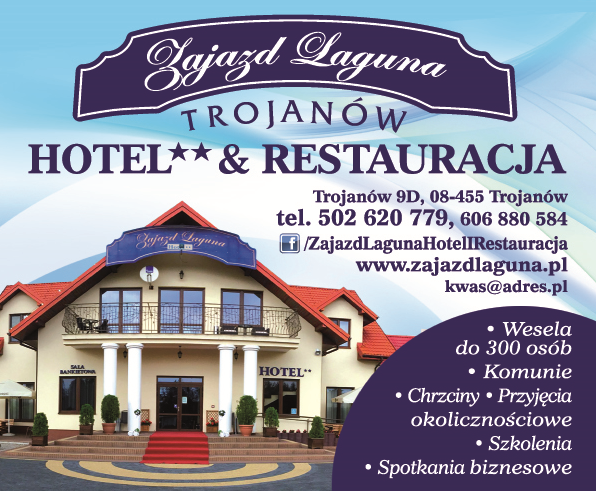 ZAJAZD LAGUNA Trojanów Hotel** & Restauracja / Wesela/ Komunie/ Chrzciny/ Przyjęcia Okolicznościowe
