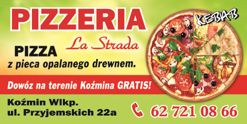 PIZZERIA LA STRADA Koźmin Wielkopolski Pizza z Pieca Opalanego Drewnem / Kebab
