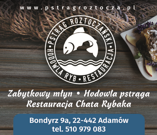 PSTRĄG ROZTOCZAŃSKI Bondyrz • Hodowla Ryb • Restauracja "Chata Rybaka" • Zabytkowy Młyn