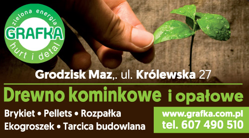 "GRAFKA" ZIELONA ENERGIA DREWNO KOMINKOWE I OPAŁOWE Grodzisk Mazowiecki