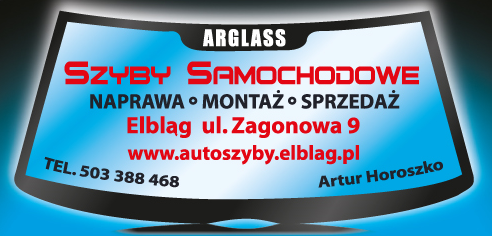 Szyby Samochodowe ARGLASS Artur Horoszko Elbląg Naprawa / Montaż / Sprzedaż