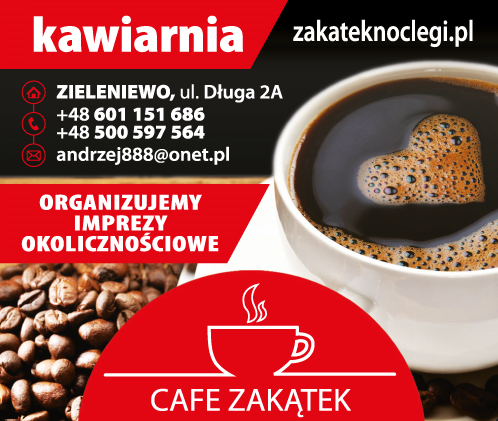 CAFE ZAKĄTEK Zieleniewo Kawiarnia / Noclegi / Imprezy Okolicznościowe