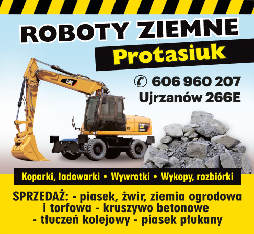PROTASIUK ROBOTY ZIEMNE Ujrzanów Koparki, Ładowarki / Wywrotki / Wykopy, Rozbiórki / Sprzedaż Piasku