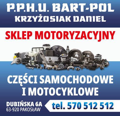 PPHU "BART-POL" Krzyżosiak Daniel SKLEP MOTORYZACYJNY Pakosław - CZĘŚCI SAMOCHODOWE I MOTOCYKLOWE 