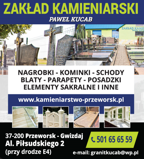 ZAKŁAD KAMIENIARSKI Paweł Kucab NAGROBKI - KOMINKI - SCHODY - INNE Przeworsk- Gwizdaj 
